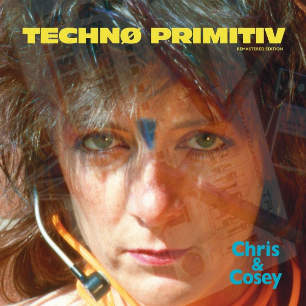Chris and Cosey - Techno Primitiv, remastered 2023 repress