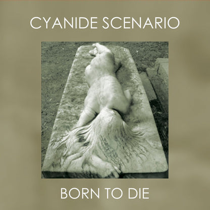 Cyanide Scenario - Born to Die (2017 UK)