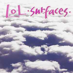 LOL - Surfaces, 1985