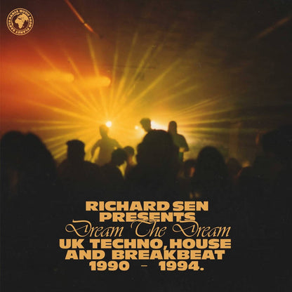Richard Sen presents Dream The Dream: UK Techno, House and Breakbeat 1990-1994